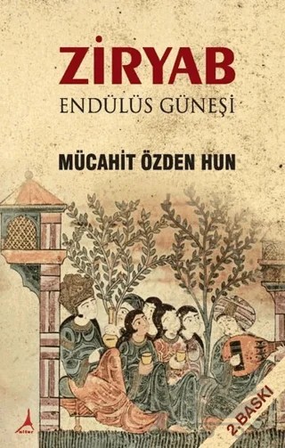 Ziryab Endülüs Güneşi – Mücahit Özden Hun – Alter Yayıncılık kitap kapağı