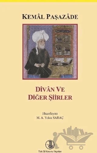 Kemal Paşazade: Divan ve Diğer Şiirler – M. A. Yekta Saraç – Türk Dil Kurumu Yayınları kitap kapağı