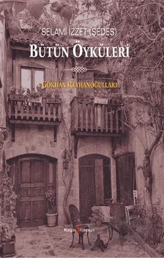Selami İzzet (Sedes) Bütün Öyküleri – Gökhan Reyhanoğulları – Kurgan Edebiyat kitap kapağı