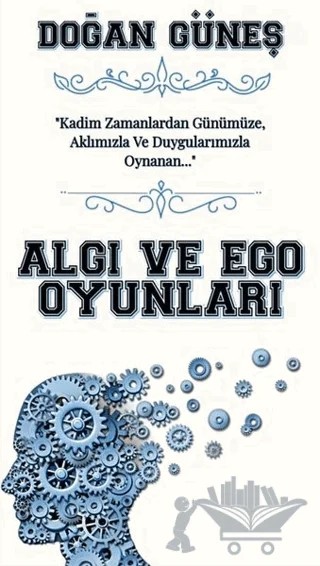 Algı ve Ego Oyunları – Doğan Güneş – Dionysos Yayın Group kitap kapağı