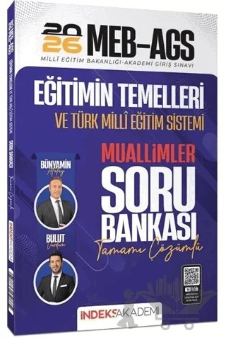 2026 MEB-AGS Eğitimin Temelleri ve Türk Milli Eğitim Sistemi Muallimler Soru Bankası Çözümlü – Bünyamin Atalay, Bulut Vurdum – İndeks Akademi Yayıncılık kitap kapağı