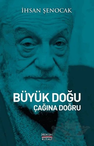 Büyük Doğu Çağına Doğru – İhsan Şenocak – Hüküm Kitap Yayınları kitap kapağı