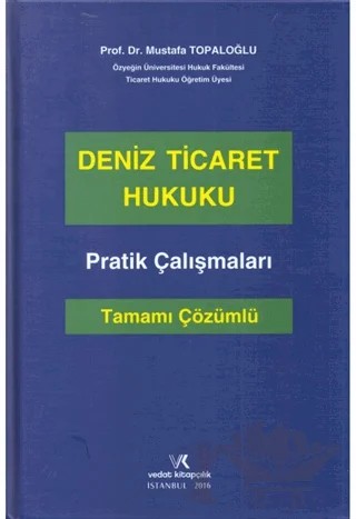 Deniz Ticaret Hukuku Pratik Çalışmaları Tamamı Çözümlü – Mustafa Topaloğlu – Vedat Kitapçılık kitap kapağı