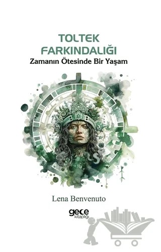 Toltek Farkındalığı – Lena Benvenuto – Gece Kitaplığı kitap kapağı