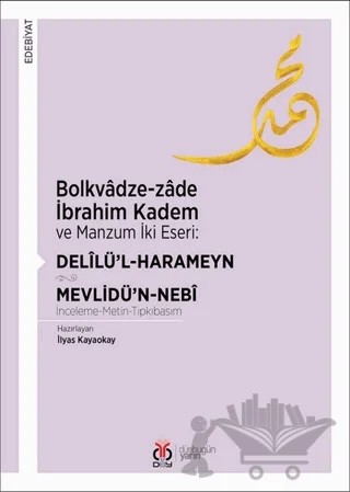 Bolkvadze-zade İbrahim Kadem ve Manzum İki Eseri: Delilü’l-Harameyn - Mevlidü’n-Nebi – Bolkvadze-zade İbrahim Kadem – DBY Yayınları kitap kapağı