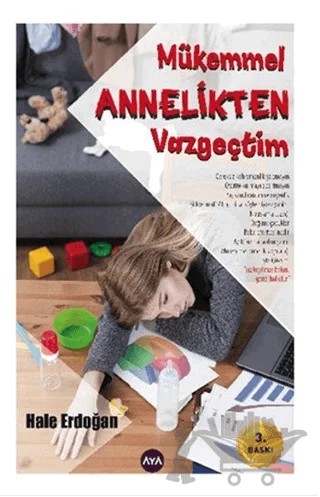 Mükemmel Annelikten Vazgeçtim – Hale Erdoğan – Aya Kitap kitap kapağı