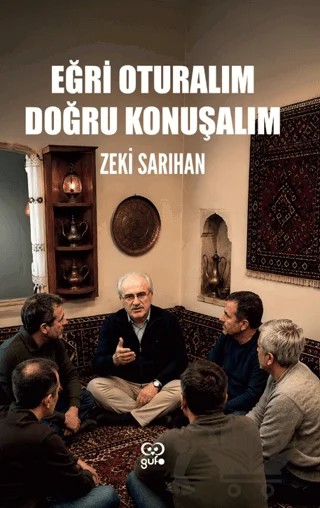 Eğri Oturalım Doğru Konuşalım – Zeki Sarıhan – Gufo Yayınları kitap kapağı