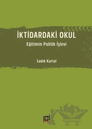 İktidardaki Okul – Sadık Kartal – Pales Yayıncılık kitap kapağı