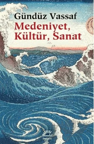 Medeniyet, Kültür, Sanat – Gündüz Vassaf – İletişim Yayınevi kitap kapağı