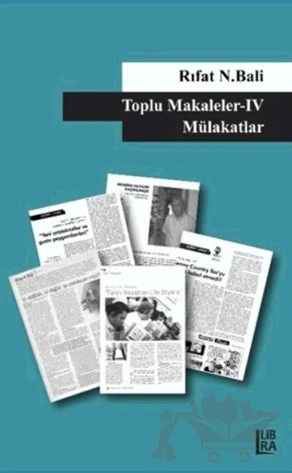 Toplu Makaleler 4 - Mülakatlar – Rıfat N. Bali – Libra Yayınları kitap kapağı