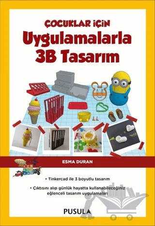 Çocuklar İçin Uygulamalarla 3B Tasarım – Esma Duran – Pusula Yayıncılık kitap kapağı