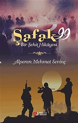 Şafak 99 – Alperen Mehmet Sevinç – Berikan Yayınevi kitap kapağı