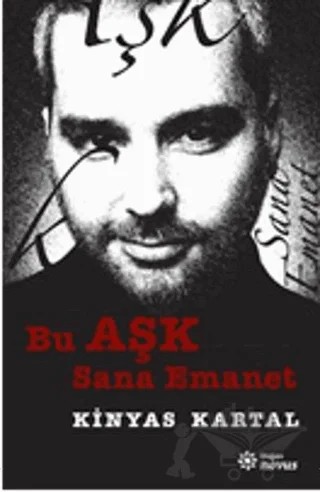 Bu Aşk Sana Emanet – Kinyas Kartal – Doğan Novus kitap kapağı