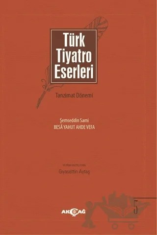 Türk Tiyatro Eserleri 5 Tanzimat Dönemi – Kolektif – Akçağ Yayınları kitap kapağı