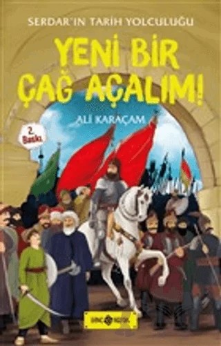 Serdar'ın Tarih Yolculuğu - Yeni Bir Çağ Açalım! – Ali Karaçam – Genç Hayat kitap kapağı