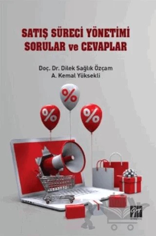 Satış Süreci Yönetimi Sorular ve Cevaplar – Dilek Sağlık Özçam, A. Kemal Yüksekli – Gazi Kitabevi kitap kapağı