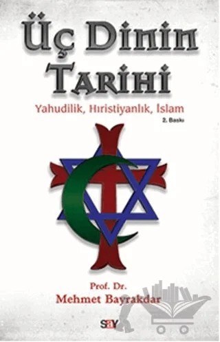 Üç Dinin Tarihi – Mehmet Bayraktar – Say Yayınları kitap kapağı