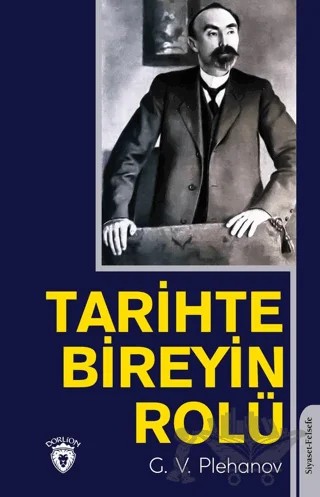 Tarihte Bireyin Rolü – Georgiy Valentinoviç Plehanov – Dorlion Yayınları kitap kapağı