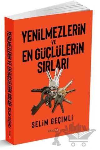 Yenilmezlerin Ve En Güçlülerin Sırları – Selim Geçimli – Kitapita kitap kapağı