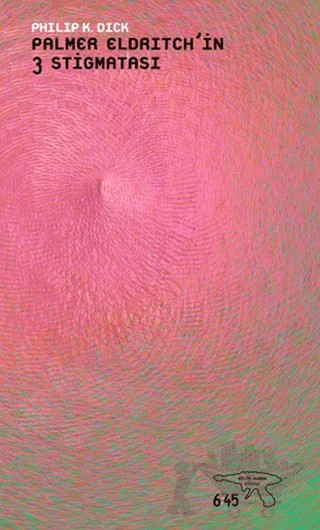 Palmer Eldritch’in 3 Stigmatası – Philip K. Dick – Altıkırkbeş Yayınları kitap kapağı