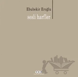 Sesli Harfler – Ebubekir Eroğlu – Yapı Kredi Yayınları kitap kapağı