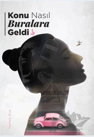 Konu Nasıl Buralara Geldi? – Gamze Ece – İkinci Adam Yayınları kitap kapağı