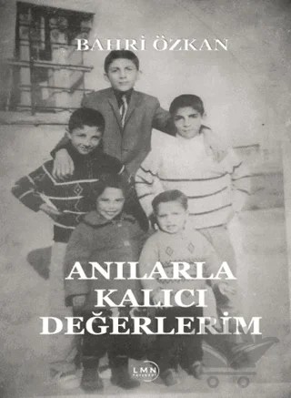 Anılarla Kalıcı Değerlerim – Bahri Özkan – Liman Yayınevi kitap kapağı