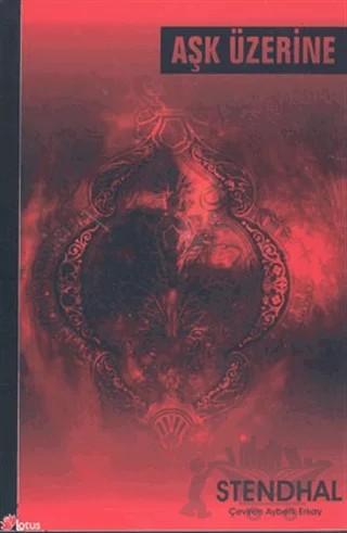 Aşk Üzerine – Marie-Henri Beyle Stendhal – Lotus Yayın Grubu kitap kapağı