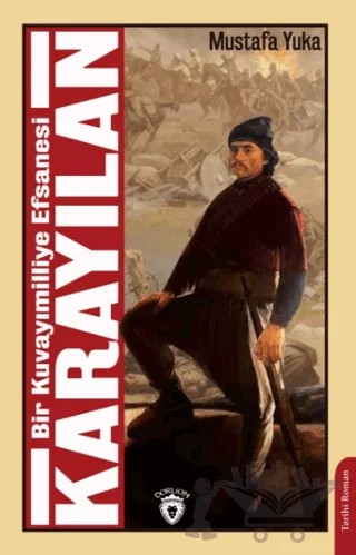 Bir Kuvayımilliye Efsanesi Karayılan – Mustafa Yuka – Dorlion Yayınları kitap kapağı