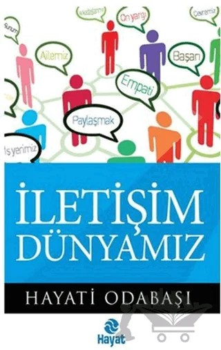 İletişim Dünyamız – Hayati Odabaşı – Hayat Yayınları kitap kapağı
