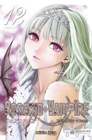 Rosario + Vampire - Tılsımlı Kolye ve Vampir Sezon:2 12 – Akihisa İkeda – Akıl Çelen Kitaplar kitap kapağı