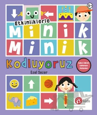 Etkinliklerle Minik Minik Kodluyoruz - Robot Kubi'yle Kodlamaya Başlayalım – Ezel Sezer – Beta Kids kitap kapağı