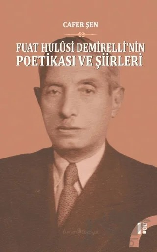 Fuat Hulusi Demirelli'nin Poetikası ve Şiirleri (2 Cilt Takım) – Cafer Şen – Kurgan Edebiyat kitap kapağı