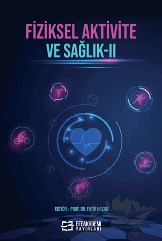 Fiziksel Aktivite ve Sağlık – Fatih Hazar – Efe Akademi Yayınları kitap kapağı