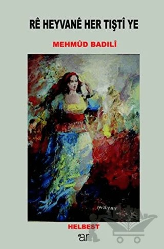 Re Heyvane Her Tışti Ye – Mehmud Badili – Ar Yayınları kitap kapağı