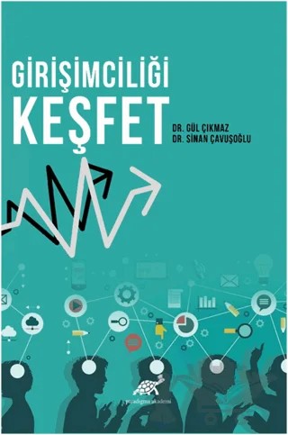 Girişimciliği Keşfet – Gül Çıkmaz, Sinan Çavuşoğlu – Paradigma Akademi Yayınları kitap kapağı