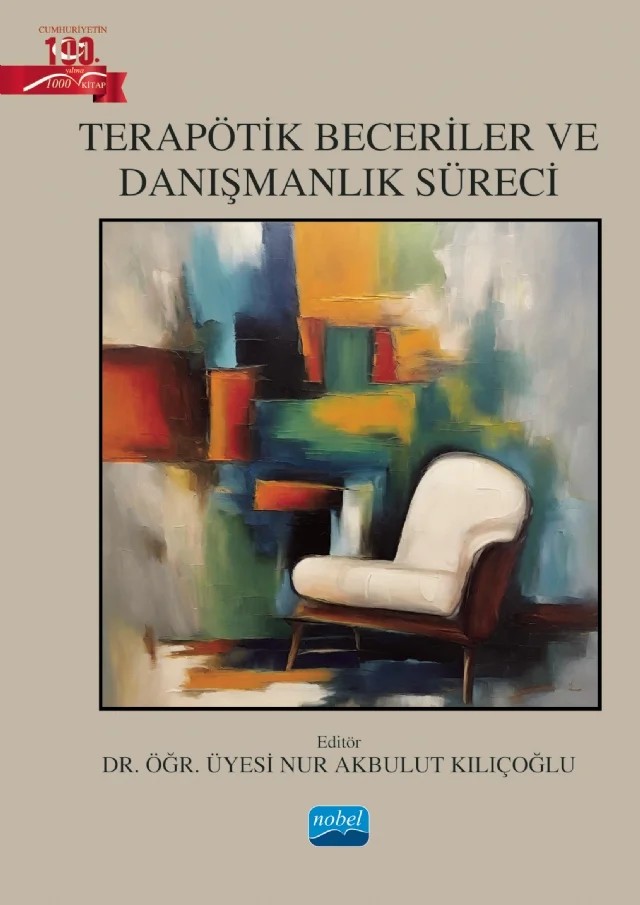 Terapötik Beceriler ve Danışmanlık Süreci – Aylin Demirli Yıldız, Betül Gülcan çakmak, Büşra Ünverdi, Engin Büyüköksüz, Feyza Coşkun, Figen Kasapoğlu, Gülşen Topal Özgen, Işıl Tekin, Kamile Gamze (Alçekiç) Yaman, Numan Turan, Nur Akbulut Kılıçoğlu, Orhan Yoncalık, Pınar Kütük Yılmaz, Selami Kardaş, Semra Uçar, Şeyma Güldal, Şükrü Can Özüak – Nobel Akademik Yayıncılık kitap kapağı