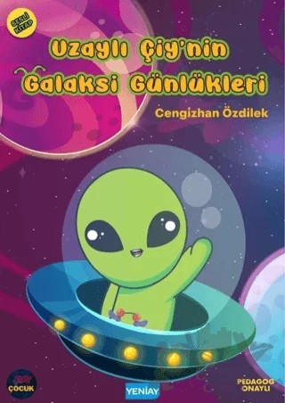 Uzaylı Çiy’nin Galaksi Günlükleri – Cengizhan Özdilek – Yeni Ay Yayınları kitap kapağı