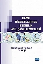 Kamu Hizmetlerinde Etkinlik Acil Çağrı Hizmetleri – Sülün Evinç Torlak, Ali Ekşi – Nobel Akademik Yayıncılık kitap kapağı