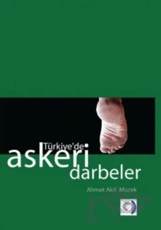 Türkiye'de Askeri Darbeler – Ahmet Akif Mücek – Gökkuşağı Yayınları kitap kapağı