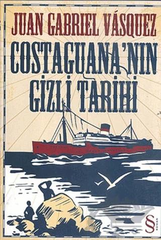 Costaguana’nın Gizli Tarihi – Juan Gabriel Vasquez – Everest Yayınları kitap kapağı