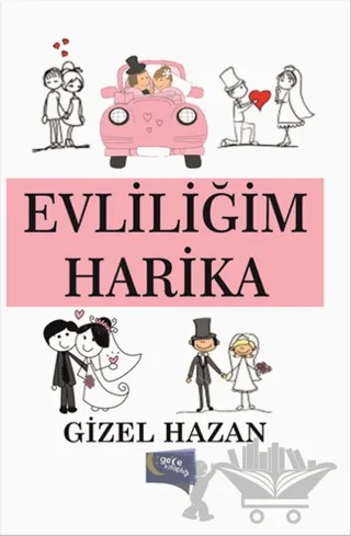Evliliğim Harika – Gizel Hazan – Gece Kitaplığı kitap kapağı