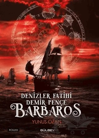 Denizler Fatihi Demir Pençe Barbaros – Yunus Ozan – Gülbey Yayınları kitap kapağı