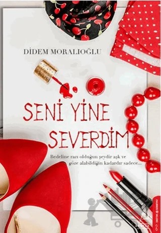 Seni Yine Severdim – Didem Moralıoğlu – Destek Yayınları kitap kapağı