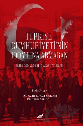 Türkiye Cumhuriyeti’nin 100. Yılına Armağan – Kolektif – Paradigma Akademi Yayınları kitap kapağı