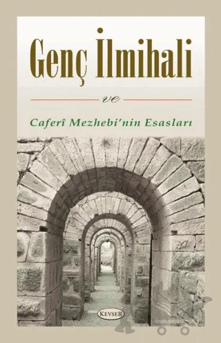 Genç İlmihali ve Caferi Mezhebi’nin Esasları – Kolektif – Kevser Yayınları kitap kapağı