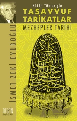 Bütün Yönleriyle Tasavvuf Tarikatlar Mezhepler Tarihi – İsmet Zeki Eyüboğlu – Derin Yayınları kitap kapağı