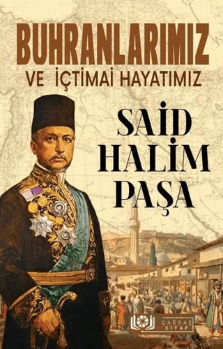 Buhranlarımız ve İçtimai Hayatımız – Said Halim Paşa – Çağdaş Kitap kitap kapağı