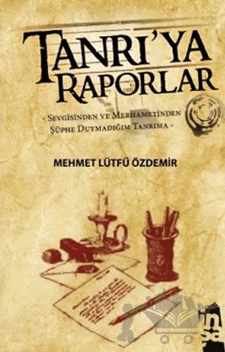 Tanrı’ya Raporlar – Mehmet Lütfü Özdemir – İnşa Yayınları kitap kapağı