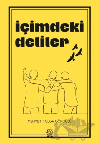 İçimdeki Deliler – Mehmet Tolga Görgülü – Luna Yayınları kitap kapağı